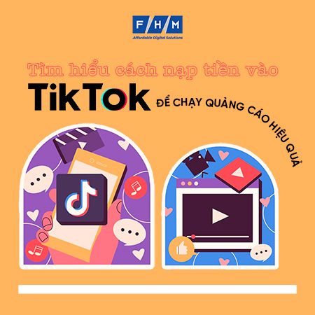 Tìm hiểu cách nạp tiền vào TikTok để chạy quảng cáo hiệu quả